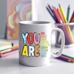 You are Kind Mug UVDTF Sticker design on a ceramic mug mockup, ideal for vibrant customized craft gifts.