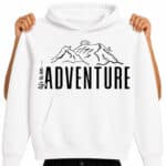 Adventure ready-to-press DTF transfer on white hoodie with Life Is An Adventure mountain design