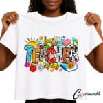 White T-shirt mockup with a colourful “Best Teacher Ever” DTF transfer design featuring school-themed artwork, including an apple, ruler, notebook, pencil, books, flower, and playful classroom elements.