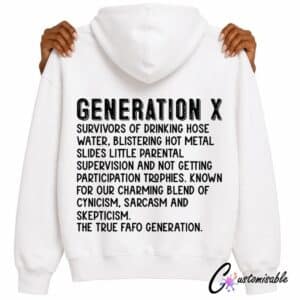 Back of white hoodie with black “Generation X” DTF transfer design featuring a long humorous Gen X survival quote and bold distressed text.