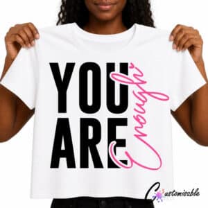 DTF Transfer You Are Enough
